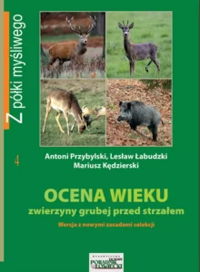 Ocena wieku zwierzyny grubej przed strzałem